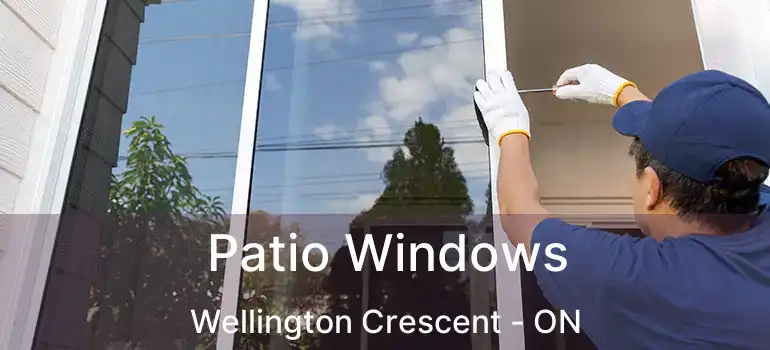  Patio Windows Wellington Crescent - ON