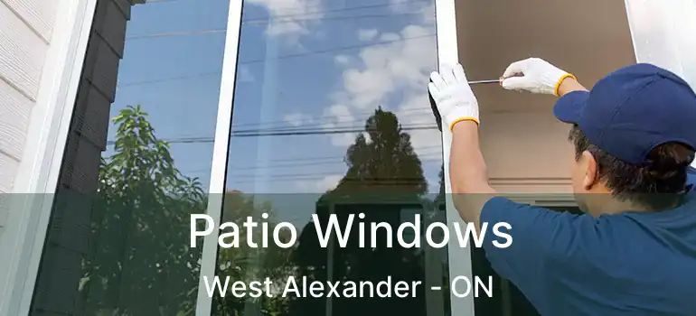  Patio Windows West Alexander - ON