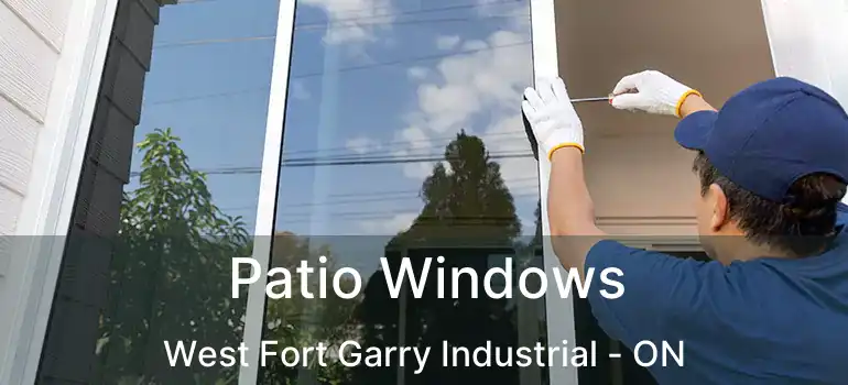  Patio Windows West Fort Garry Industrial - ON