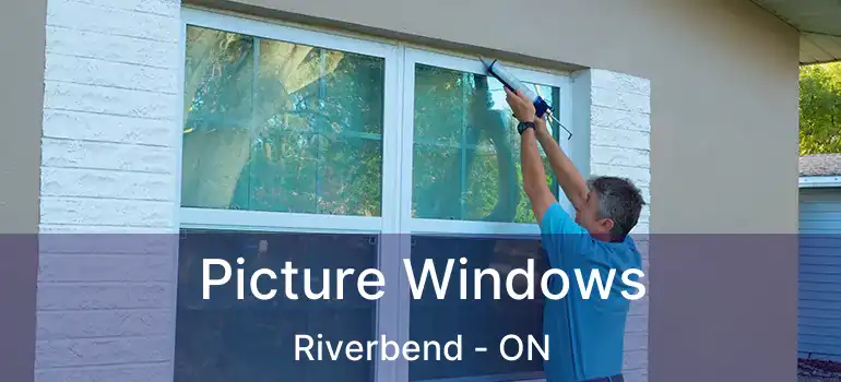 Picture Windows Riverbend - ON