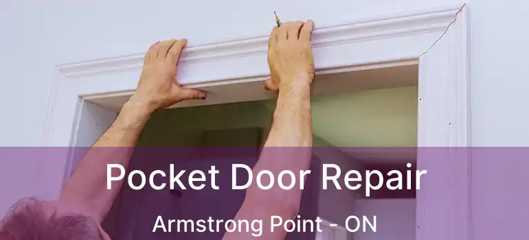  Pocket Door Repair Armstrong Point - ON
