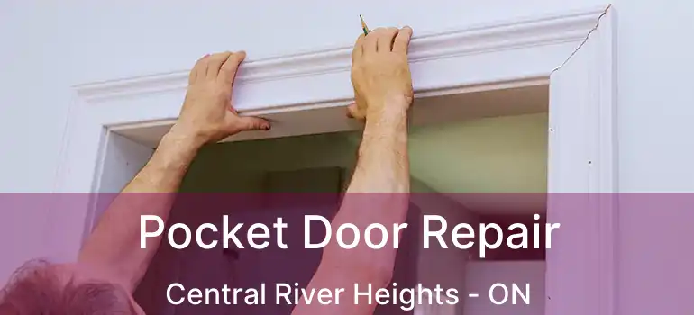  Pocket Door Repair Central River Heights - ON