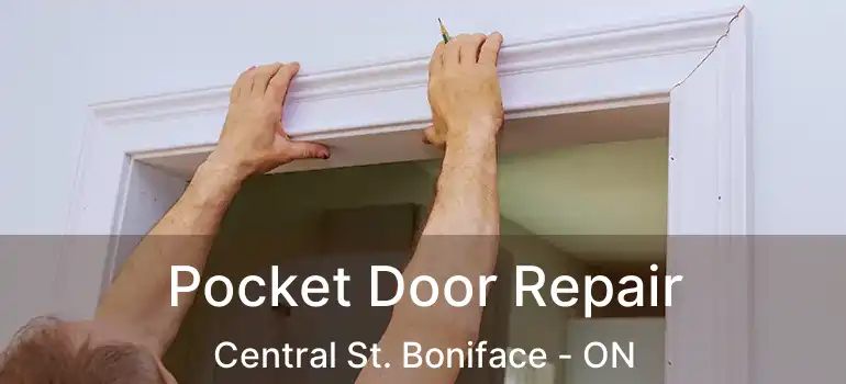  Pocket Door Repair Central St. Boniface - ON