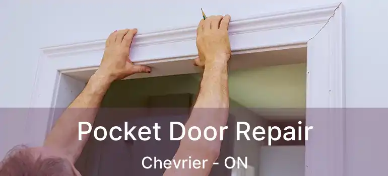  Pocket Door Repair Chevrier - ON