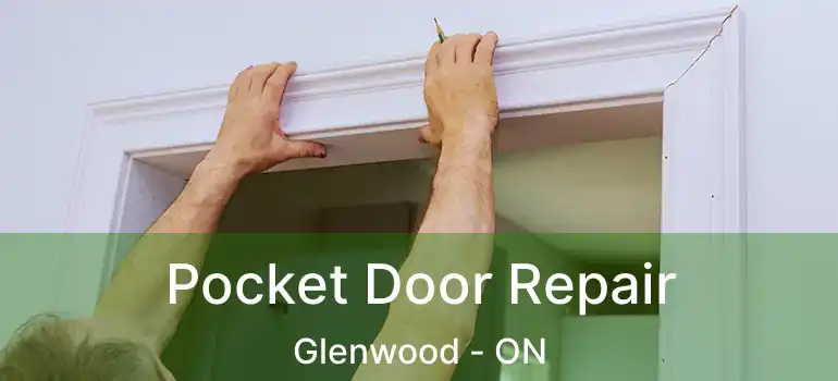  Pocket Door Repair Glenwood - ON