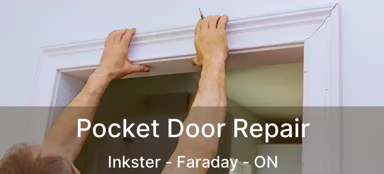  Pocket Door Repair Inkster - Faraday - ON