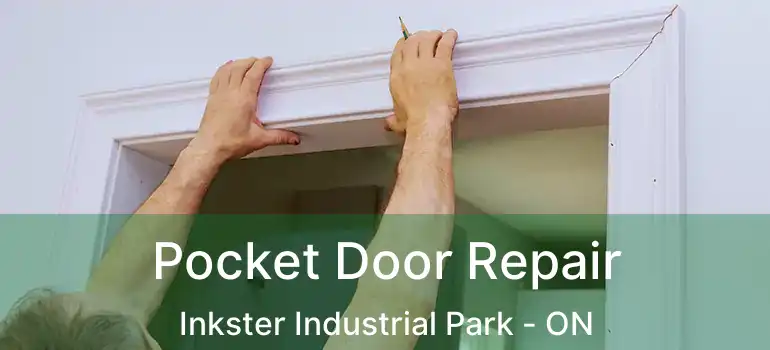  Pocket Door Repair Inkster Industrial Park - ON