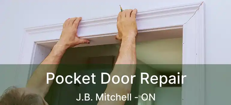  Pocket Door Repair J.B. Mitchell - ON