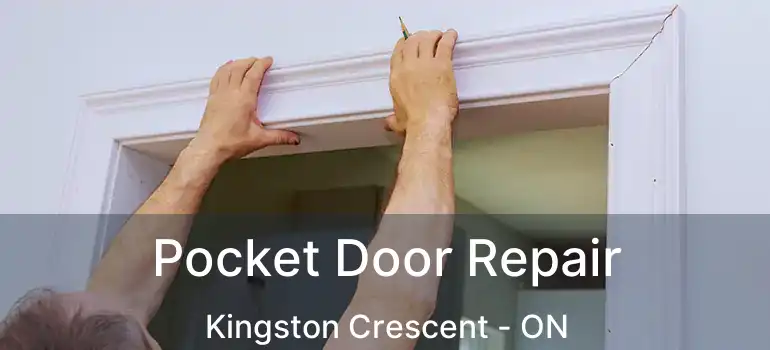  Pocket Door Repair Kingston Crescent - ON