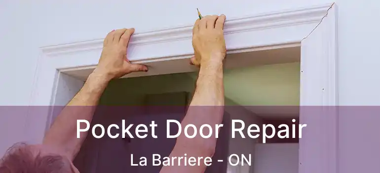  Pocket Door Repair La Barriere - ON