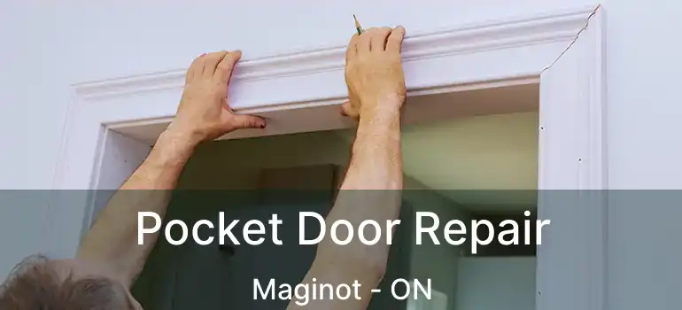  Pocket Door Repair Maginot - ON
