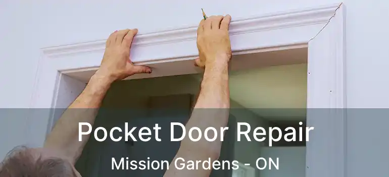  Pocket Door Repair Mission Gardens - ON