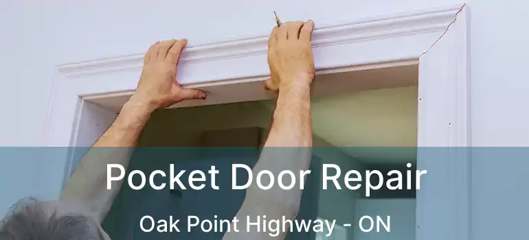  Pocket Door Repair Oak Point Highway - ON