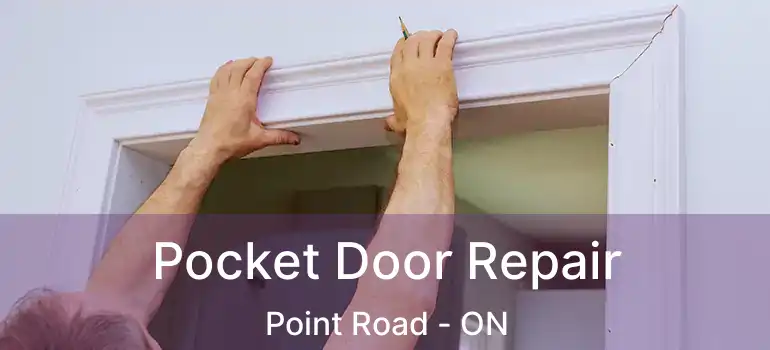 Pocket Door Repair Point Road - ON