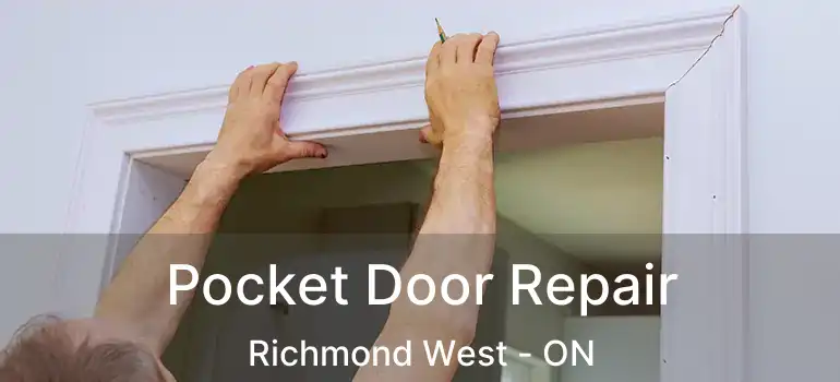  Pocket Door Repair Richmond West - ON