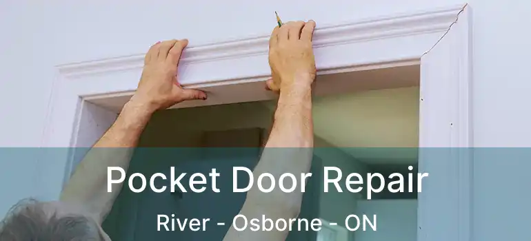  Pocket Door Repair River - Osborne - ON