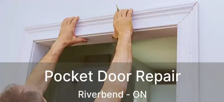  Pocket Door Repair Riverbend - ON