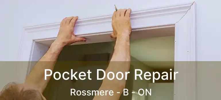  Pocket Door Repair Rossmere - B - ON