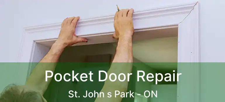  Pocket Door Repair St. John s Park - ON