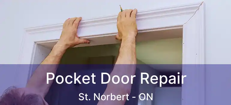  Pocket Door Repair St. Norbert - ON
