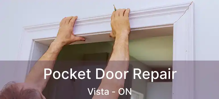  Pocket Door Repair Vista - ON