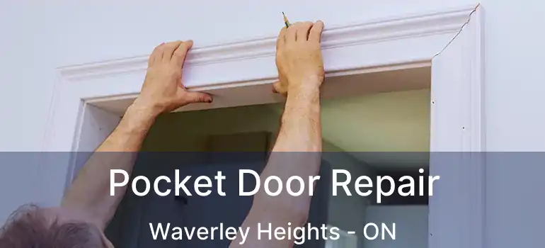  Pocket Door Repair Waverley Heights - ON