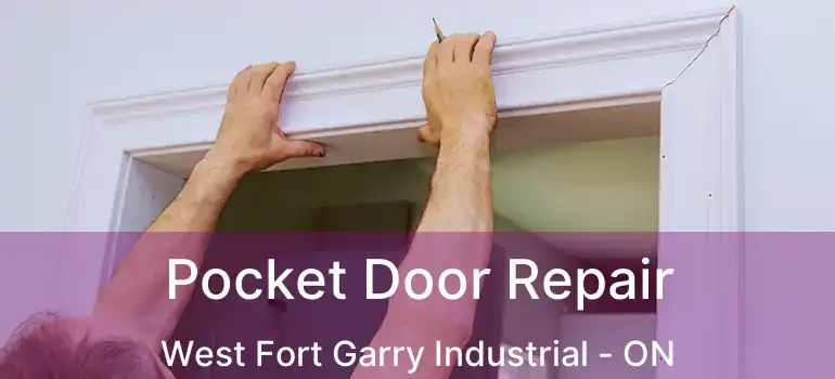  Pocket Door Repair West Fort Garry Industrial - ON