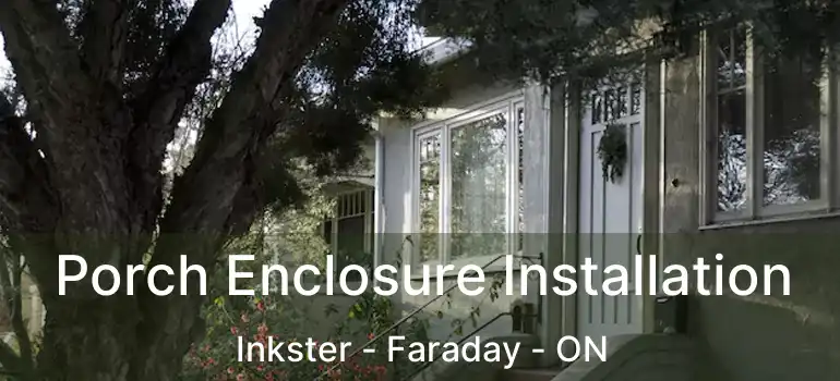  Porch Enclosure Installation Inkster - Faraday - ON
