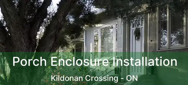  Porch Enclosure Installation Kildonan Crossing - ON