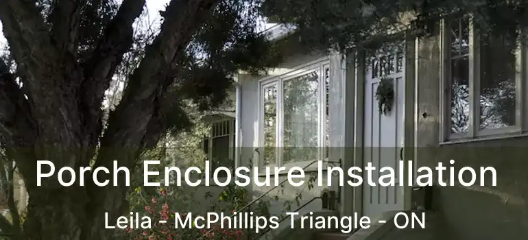 Porch Enclosure Installation Leila - McPhillips Triangle - ON