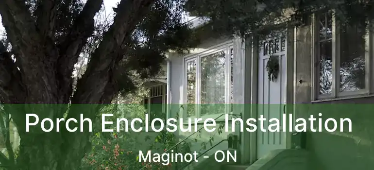  Porch Enclosure Installation Maginot - ON