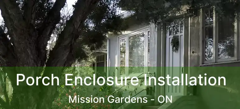  Porch Enclosure Installation Mission Gardens - ON