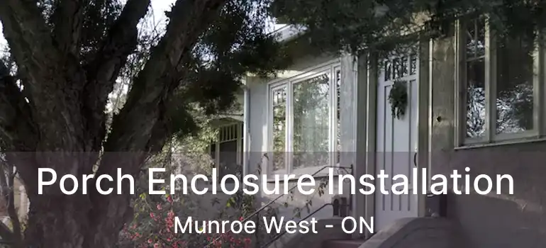  Porch Enclosure Installation Munroe West - ON
