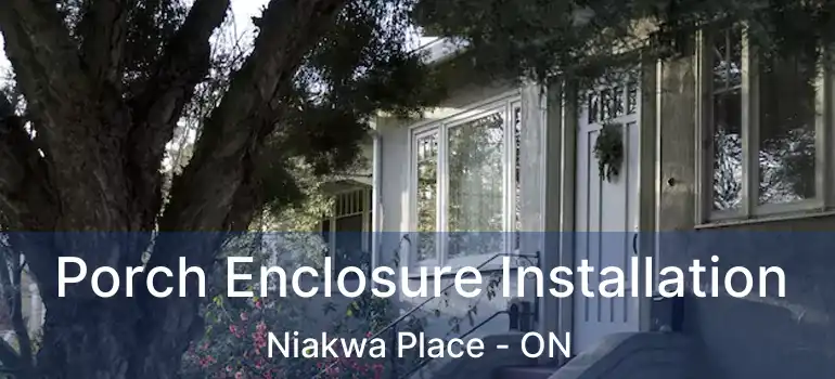 Porch Enclosure Installation Niakwa Place - ON