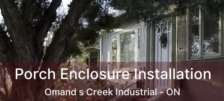  Porch Enclosure Installation Omand s Creek Industrial - ON