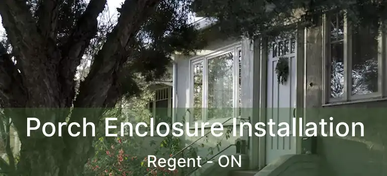  Porch Enclosure Installation Regent - ON