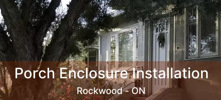  Porch Enclosure Installation Rockwood - ON