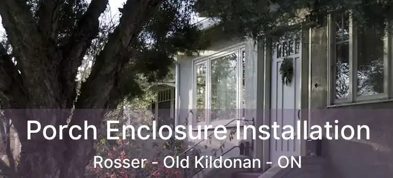  Porch Enclosure Installation Rosser - Old Kildonan - ON
