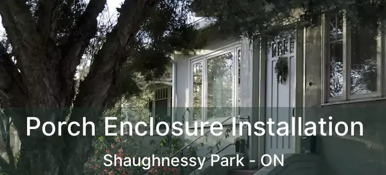  Porch Enclosure Installation Shaughnessy Park - ON