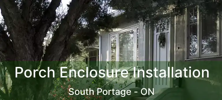  Porch Enclosure Installation South Portage - ON
