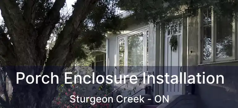  Porch Enclosure Installation Sturgeon Creek - ON