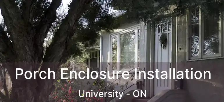  Porch Enclosure Installation University - ON