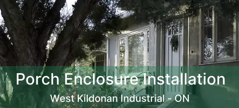  Porch Enclosure Installation West Kildonan Industrial - ON
