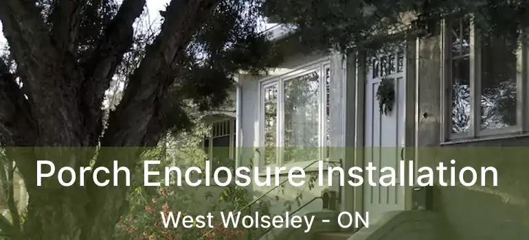  Porch Enclosure Installation West Wolseley - ON