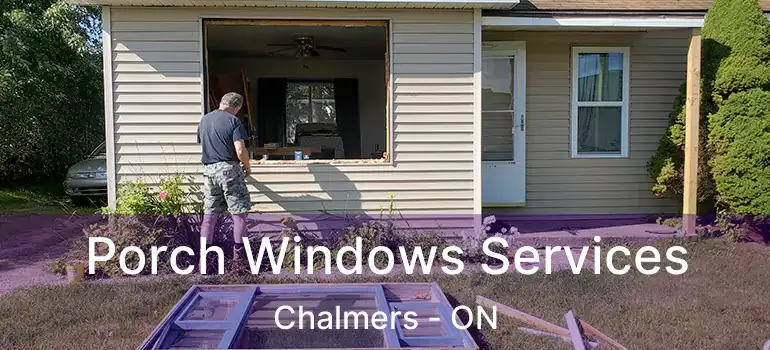  Porch Windows Services Chalmers - ON
