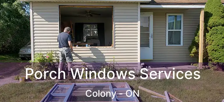  Porch Windows Services Colony - ON