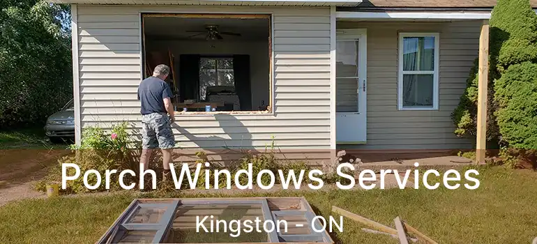  Porch Windows Services Kingston - ON