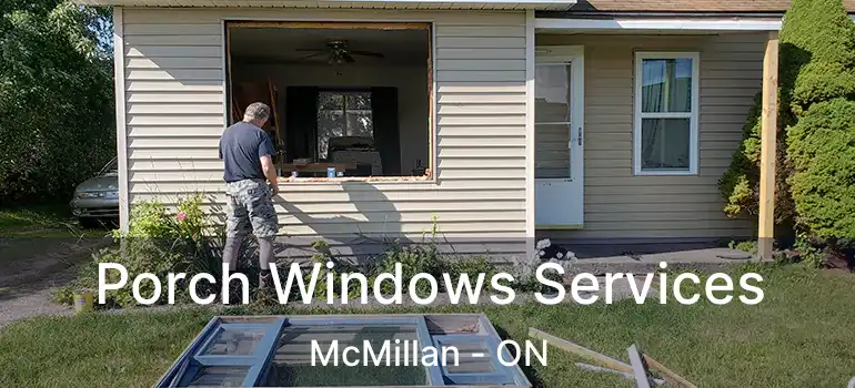  Porch Windows Services McMillan - ON