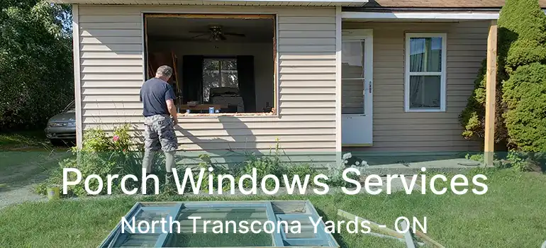  Porch Windows Services North Transcona Yards - ON
