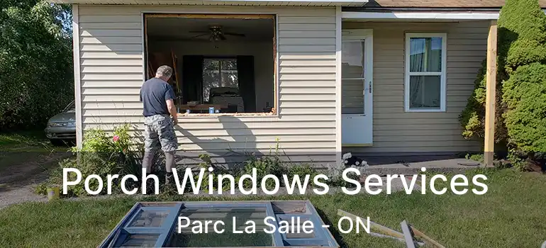  Porch Windows Services Parc La Salle - ON